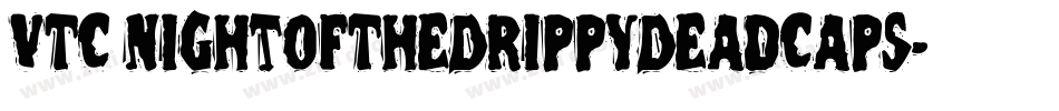 VTC NightOfTheDrippyDeadCaps字体转换